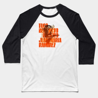 Tuco Benedicto Pacifico Juanmaria Ramirez Baseball T-Shirt